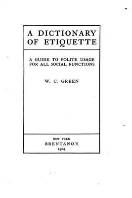 Book cover for A Dictionary of Etiquette, A Guide to Polite Usage for All Social Functions