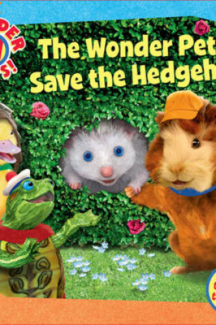 Cover of Wonder Pets Save the Hedgehog!