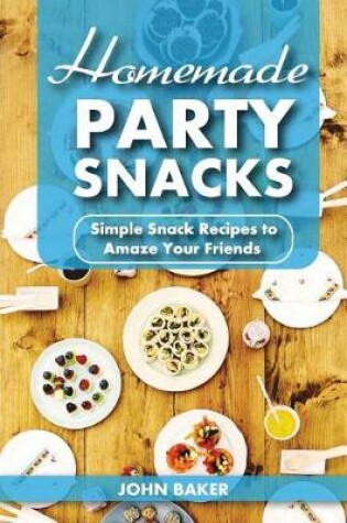 Cover of Homemade Party Snacks