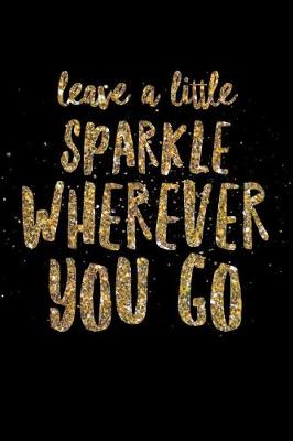 Book cover for Leave a Little Sparkle Wherever You Go