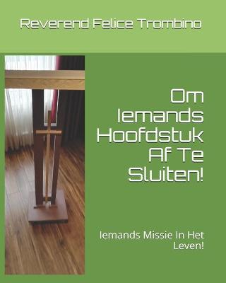 Book cover for Om Iemands Hoofdstuk Af Te Sluiten!