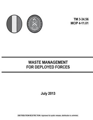 Book cover for Training Manual TM 3-34.56 MCIP 4-11.01 Waste Management for Deployed Forces Jul