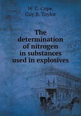 Book cover for The determination of nitrogen in substances used in explosives