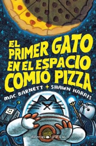 Cover of El Primer Gato En El Espacio Comió Pizza / The First Cat in Space Eats Pizza