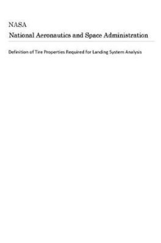 Cover of Definition of Tire Properties Required for Landing System Analysis