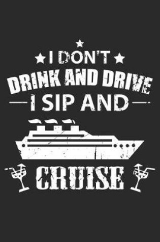 Cover of I Don't Drink And Drive I Sip And Cruise