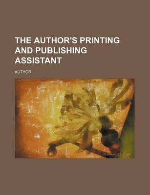 Book cover for The Author's Printing and Publishing Assistant