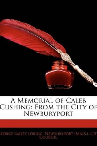 Cover of A Memorial of Caleb Cushing