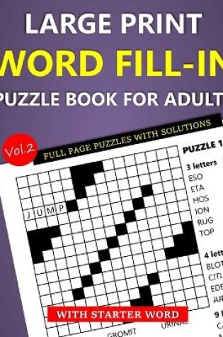 Cover of Large Print Word Fill-In Puzzle Book for Adults with Starter Word