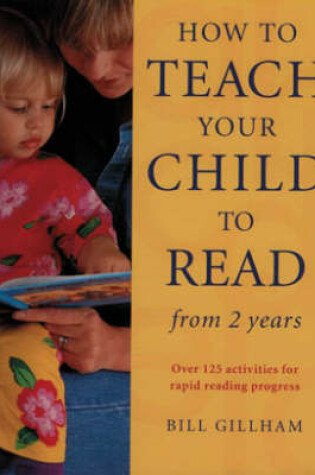 Cover of How to Teach Your Child to Read from Two Years