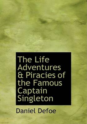 Book cover for The Life Adventures a Piracies of the Famous Captain Singleton