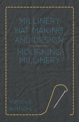 Book cover for Millinery Hat Making and Design - Mourning Millinery