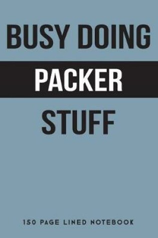 Cover of Busy Doing Packer Stuff