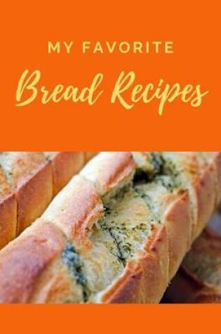 Cover of My Favorite Bread Recipes