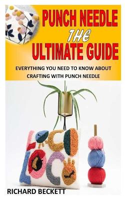 Book cover for Punch Needle the Ultimate Guide