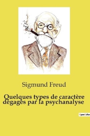 Cover of Quelques types de caractère dégagés par la psychanalyse