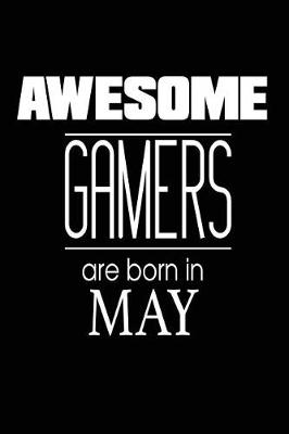 Book cover for Awesome Gamers Are Born in May