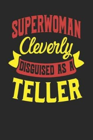 Cover of Superwoman Cleverly Disguised As A Teller