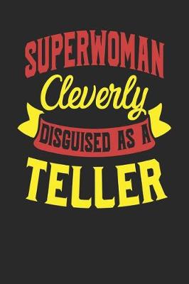 Book cover for Superwoman Cleverly Disguised As A Teller