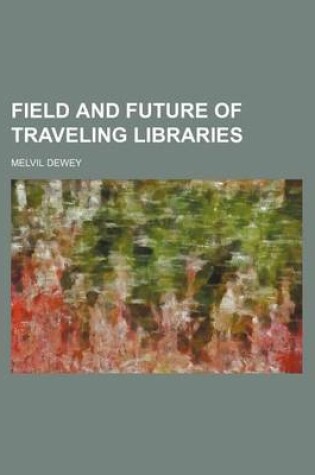 Cover of Field and Future of Traveling Libraries