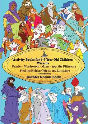 Book cover for Activity Books for 6-9 Year Old Children (Wizards)