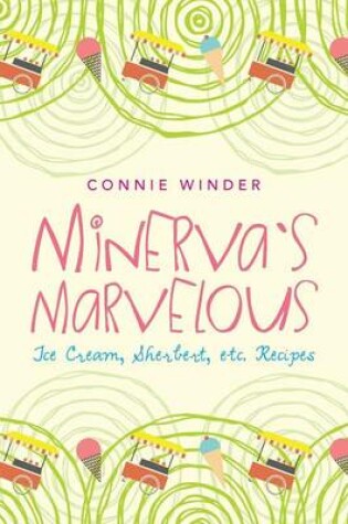 Cover of Minerva's Marvelous Ice Cream, Sherbet, Etc. Recipes