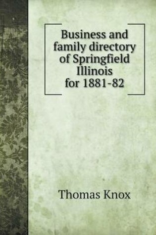 Cover of Business and family directory of Springfield Illinois for 1881-82