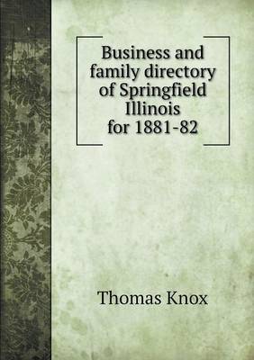 Book cover for Business and family directory of Springfield Illinois for 1881-82