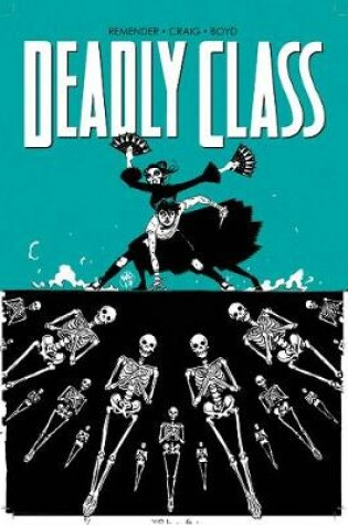 Cover of Deadly Class Volume 6: This Is Not The End