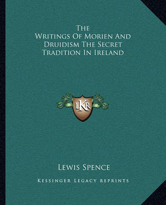 Book cover for The Writings of Morien and Druidism the Secret Tradition in Ireland