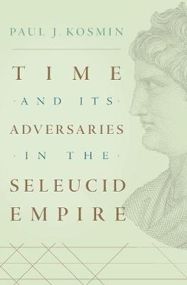 Book cover for Time and Its Adversaries in the Seleucid Empire