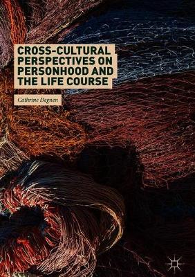 Book cover for Cross-Cultural Perspectives on Personhood and the Life Course