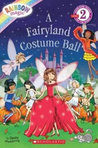 Cover of Scholastic Reader Level 2: Rainbow Magic: A Fairyland Costume Ball