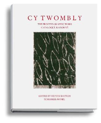 Book cover for Cy Twombly - The Printed Graphic Work. Catalogue Raisonne