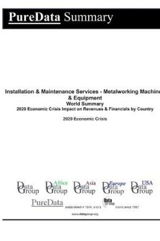 Cover of Installation & Maintenance Services - Metalworking Machines & Equipment World Summary