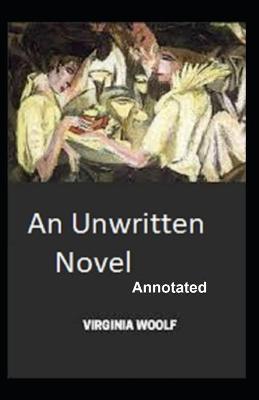 Book cover for An Unwritten Novel Annotated