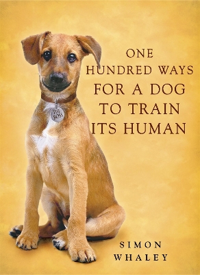 Book cover for One Hundred Ways for a Dog to Train Its Human
