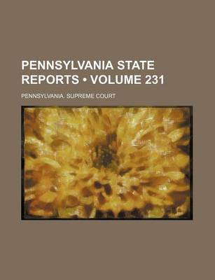 Book cover for Pennsylvania State Reports (Volume 231)