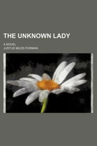 Cover of The Unknown Lady; A Novel