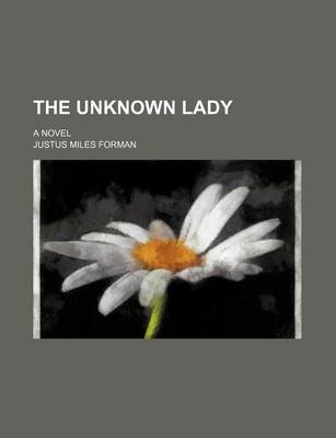 Book cover for The Unknown Lady; A Novel