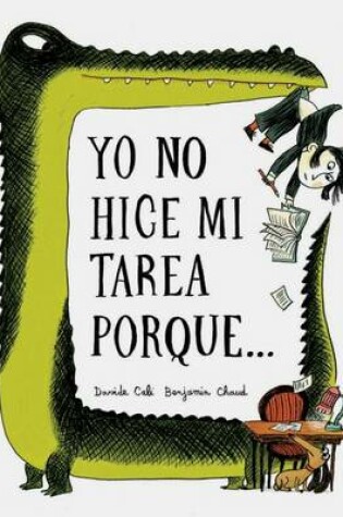 Cover of Yo No Hice Mi Tarea Porque . . . (I Didn't Do My Homework Because . . . Spanish Edition)