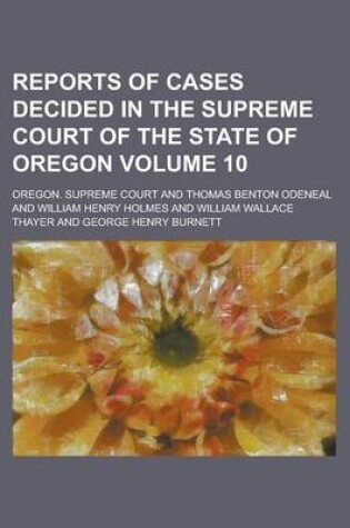 Cover of Reports of Cases Decided in the Supreme Court of the State of Oregon Volume 10