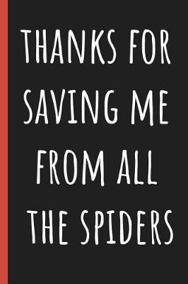 Book cover for Thanks for saving me from all the spiders