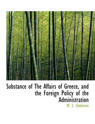 Book cover for Substance of the Affairs of Greece, and the Foreign Policy of the Administration