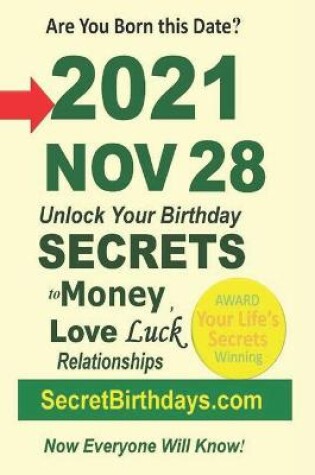 Cover of Born 2021 Nov 28? Your Birthday Secrets to Money, Love Relationships Luck