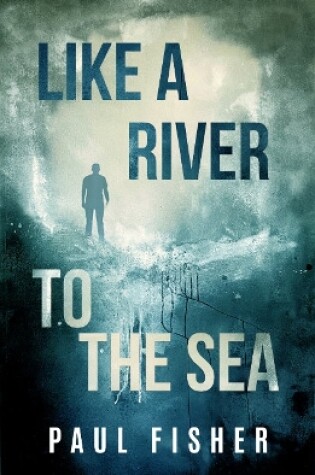 Cover of Like a River to the Sea