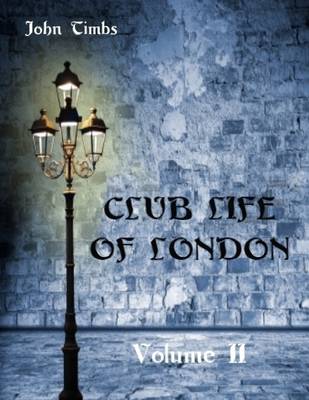 Book cover for Club Life of London : Volume II (Illustrated)