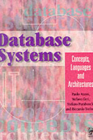 Cover of Database Systems: Concepts, Languages, Architectures