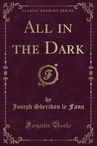 Cover of All in the Dark (Classic Reprint)