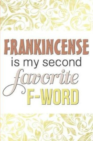 Cover of Frankincense Is My Second Favorite F-Word